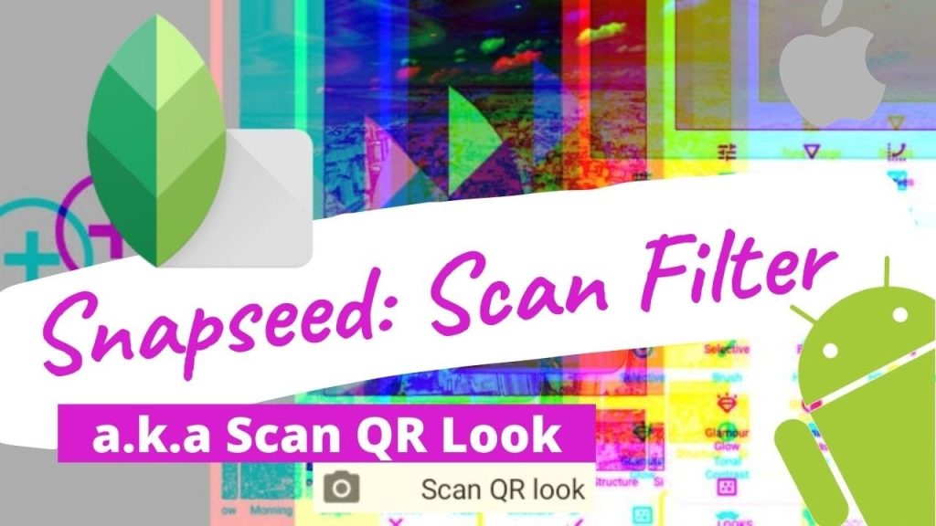 Step-by-Step Guide to Using Snapseed QR Look 